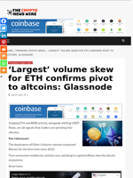 ‘Largest’ volume skew for ETH confirms pivot to altcoins: Glassnode - The Crypto News Wire