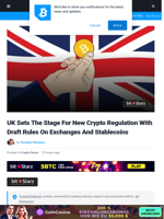 UK Sets The Stage For New Crypto Regulation With Draft Rules On Exchanges And Stablecoins | Bitcoinist.com
