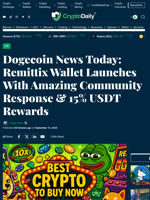 Dogecoin News Today: Remittix Wallet Launches With Amazing Community Response & 15% USDT Rewards - Crypto Daily
