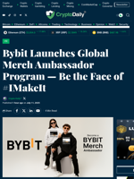 Bybit Launches Global Merch Ambassador Program — Be the Face of #IMakeIt - Crypto Daily