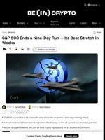 S&amp;P 500 Ends a Nine-Day Run — Its Best Stretch in Weeks