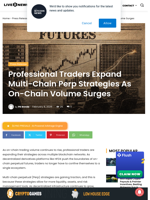 Professional Traders Expand Multi-Chain Perp Strategies As On-Chain Volume Surges | Live Bitcoin News