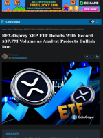 REX-Osprey XRP ETF Debuts With Record $37.7M Volume as Analyst Projects Bullish Run