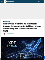XRP Price Climbs as Rakuten Opens Access to 44 Million Users While Pepeto Presale Crosses $9M - TechBullion