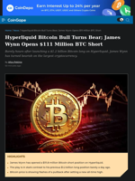 Hyperliquid Bitcoin Bull Turns Bear; James Wynn Opens $111 Million BTC Short