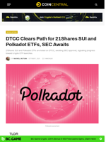 DTCC Clears Path for 21Shares SUI and Polkadot ETFs, SEC Awaits - CoinCentral