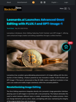 Leonardo.ai Launches Advanced Omni Editing with FLUX.1 and GPT-Image-1 - Blockchain.News