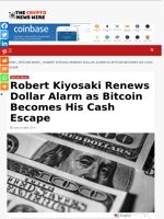 Robert Kiyosaki Renews Dollar Alarm as Bitcoin Becomes His Cash Escape - The Crypto News Wire