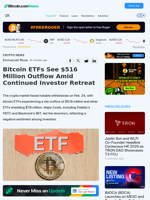 Bitcoin ETFs See $516 Million Outflow Amid Continued Investor Retreat – Crypto News Bitcoin News