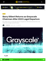 Barry Silbert Returns as Grayscale Chairman After 2023 Legal Departure - CoinCentral