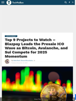 Top 9 Projects to Watch - Blazpay Leads the Presale ICO Wave as Bitcoin, Avalanche, and Sui Compete for 2025 Momentum - TechBullion