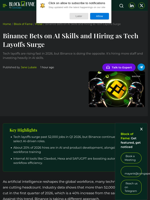 Binance Bets on AI Skills and Hiring as Tech Layoffs Surge