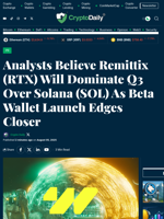 Analysts Believe Remittix (RTX) Will Dominate Q3 Over Solana (SOL) As Beta Wallet Launch Edges Closer - Crypto Daily