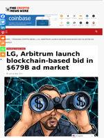 LG, Arbitrum launch blockchain-based bid in $679B ad market - The Crypto News Wire