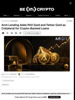 Arch Lending Adds PAX Gold and Tether Gold as Collateral for Crypto-Backed Loans