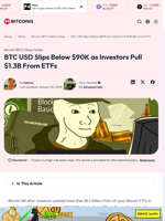 BTC USD Slips Below $90K as Investors Pull $1.3B From ETFs - 99Bitcoins
