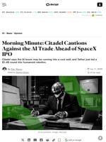 Morning Minute: Citadel Cautions Against the AI Trade Ahead of SpaceX IPO - Decrypt
