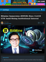 Bitmine Immersion (BMNR) Buys 14,618 ETH Amid Rising Institutional Interest