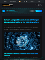 Qatar's Largest Bank Adopts JPMorgan Blockchain Platform for USD Transfers - Blockchain.News
