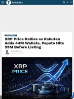 XRP Price Rallies as Rakuten Adds 44M Wallets, Pepeto Hits $9M Before Listing - TechBullion
