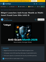 Bitget Launches Anti-Scam Month as Multi-Asset Fraud Loss Hits $442 B