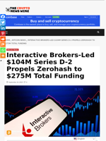 Interactive Brokers-Led $104M Series D-2 Propels Zerohash to $275M Total Funding - The Crypto News Wire