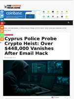 Cyprus Police Probe Crypto Heist: Over $448,000 Vanishes After Email Hack - The Crypto News Wire
