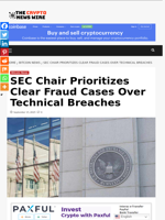 SEC Chair Prioritizes Clear Fraud Cases Over Technical Breaches - The Crypto News Wire