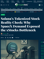 SpaceX Rush Exposes xStocks Bottleneck on Solana
