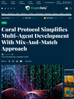 Coral Protocol Simplifies Multi-Agent Development With Mix-And-Match Approach - Crypto Daily