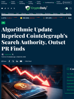 Algorithmic Update Repriced Cointelegraph’s Search Authority, Outset PR Finds - Crypto Daily