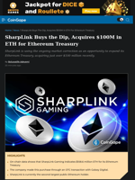 SharpLink Buys the Dip, Acquires $100M in ETH for Ethereum Treasury