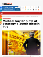 Michael Saylor hints at Strategy’s 100th Bitcoin buy - The Crypto News Wire