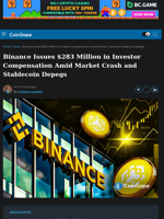 Binance Issues $283 Million in Investor Compensation Amid Market Crash and Stablecoin Depegs