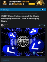 SWIFT Launches Blockchain Pilot, Stablecoin Plans to Rival Ripple