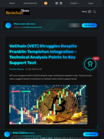VeChain (VET) Struggles Despite Franklin Templeton Integration - Technical Analysis Points to Key Support Test - Blockchain.News