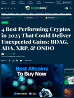 4 Best Performing Cryptos in 2025 That Could Deliver Unexpected Gains: BDAG, ADA, XRP, & ONDO - Crypto Daily