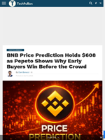 BNB Price Prediction Holds $608 as Pepeto Shows Why Early Buyers Win Before the Crowd - TechBullion