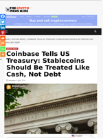 Coinbase Tells US Treasury: Stablecoins Should Be Treated Like Cash, Not Debt - The Crypto News Wire