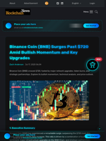Binance Coin (BNB) Surges Past $720 Amid Bullish Momentum and Key Upgrades - Blockchain.News