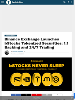 Binance Exchange Launches bStocks Tokenized Securities: 1:1 Backing and 24/7 Trading - TechBullion