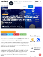 Blockchain Forum 2025: Global Crypto Leaders to Meet in Moscow | Live Bitcoin News