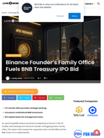 Binance Founder’s Family Office Fuels BNB Treasury IPO Bid | Live Bitcoin News