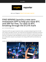 FIND MINING launchs a new zero-investment APP to help you mine BTC and XRP for free. To cater to BTC breaking through the $121K mark