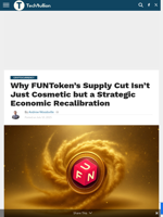 Why FUNToken’s Supply Cut Isn’t Just Cosmetic but a Strategic Economic Recalibration - TechBullion