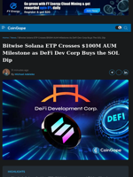 Bitwise Solana ETP Crosses $100M AUM Milestone as DeFi Dev Corp Buys the SOL Dip