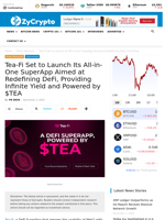 Tea-Fi Set to Launch Its All-in-One SuperApp Aimed at Redefining DeFi, Providing Infinite Yield and Powered by $TEA