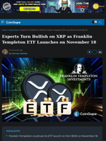 Experts Turn Bullish on XRP as Franklin Templeton ETF Launches on November 18