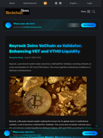 Keyrock Joins VeChain as Validator, Enhancing VET and VTHO Liquidity - Blockchain.News