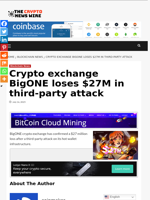 Crypto exchange BigONE loses $27M in third-party attack - The Crypto News Wire